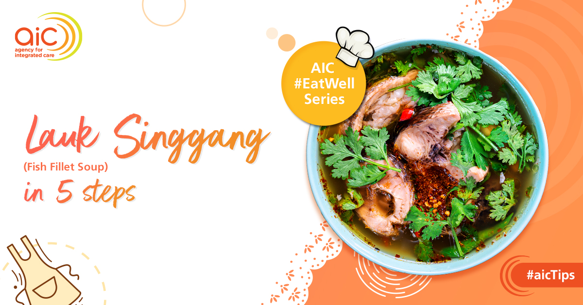 AIC #EatWell Recipes: Lauk Singgang (Fish Fillet Soup) in 5 Steps