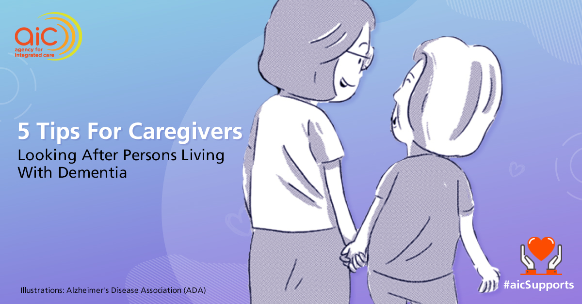 5 Tips For Caregivers Looking After Persons Living With Dementia